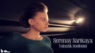 Yalnızlık Senfonisi Serenay Sarıkaya [upl. by Anastase79]