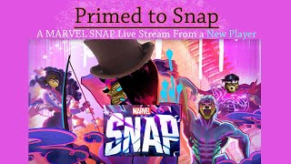 Primed to SNAP A Marvel SNAP Live Stream From a New Player [upl. by Eniamsaj]