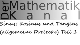 Sinus Kosinus und Tangens allgemeine Dreiecke Teil 1  DerMathematikKanal [upl. by Emlen]