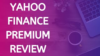 Yahoo Finance Plus Premium Review Is It Worth Your Money [upl. by Suirauqram]