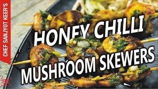 Honey Chilli mushroom Skewers [upl. by Elik267]