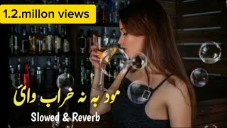 pashto new songs 2024🍸mood ba na kharaba way slowed reverb💞viralvideo [upl. by Fahey]