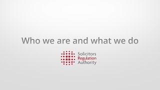 Solicitors Regulation Authority Who we are and what we do [upl. by Yreved]