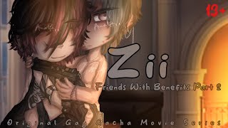 Zii  13  Original Gay Gacha Movie  Friends With Benefits  Part 2  HAPPY PRIDE MONTH [upl. by Sldney]