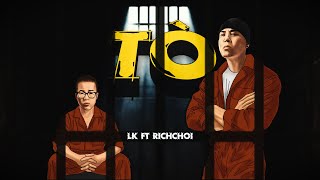 TÒ  LK ft RichChoi  Offcial Lyrics Video [upl. by Hanej59]