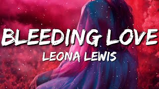 Leona Lewis  Bleeding Love Lyrics [upl. by Lela]