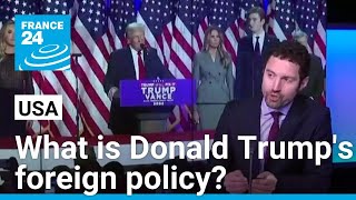 USA What is Donald Trumps position on foreign policy • FRANCE 24 English [upl. by Tyrrell293]