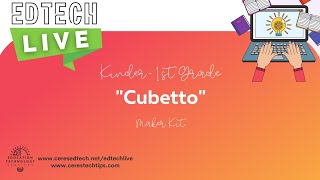 EdTech LIVE Kinder1st Grade Maker Kit quotCubettoquot [upl. by Floyd]