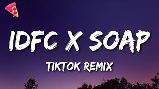 idfc x soap tiktok remix [upl. by Olympia]