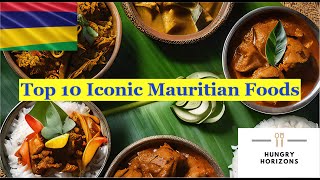 Top 10 Iconic Mauritian Foods  Hungry Horizons [upl. by Estas]