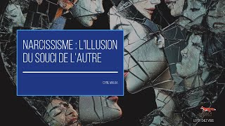 Narcissisme Lillusion du souci de lautre [upl. by Tarttan]