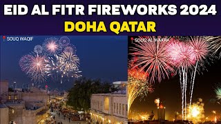 EID AL FITR FIREWORKS 2024  Doha Qatar  Souq Waqif  Souq Al Wakra  Ramadan 2024 [upl. by Imrots]