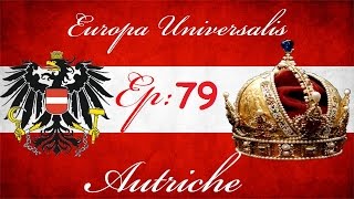 Europa Universalis 4 Autriche s09e79 [upl. by Ahsini]