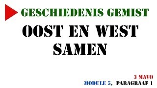 3 mavo  Oost en West samen MeMo Module 5 paragraaf 1  Geschiedenis Gemist [upl. by Adnamma]