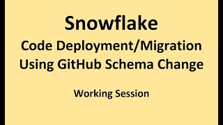 Snowflake  Code DeploymentMigration Using GitHub Schema Change [upl. by Avehs]