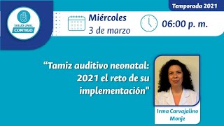 SaludUNALContigo quotTamiz auditivo neonatal 2021 el reto de su implementaciónquot [upl. by Hermione21]