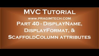 Part 40 Using displayname displayformat scaffoldcolumn attributes in asp net mvc application [upl. by Nohsed746]