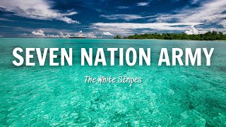 Seven Nation Army  The White Stripes Lyrics [upl. by Lindsay382]