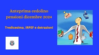 Anteprima cedolino pensioni dicembre 2024 tredicesima IRPEF e detrazioni [upl. by Anirehc]