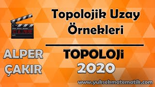 Topolojik Uzay Örnekleri  Topoloji  Alper ÇAKIR [upl. by Adehsor]