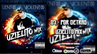 07 Por Detras UZIELITO MIXAudio [upl. by Ennaillek]