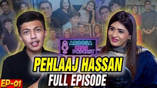 Aroosa Khan Podcast with Pehlaaj Hassan  Full Episode  EP 01  Podcast [upl. by Emmerich]