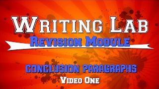 Conclusion Paragraphs ONE  Writing Lab Revision Module [upl. by Schwartz]