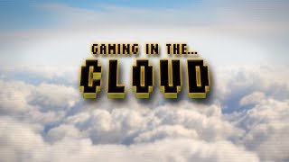 Cloud PC Gaming A Pie in the Sky [upl. by Slocum369]