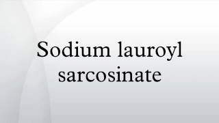 Sodium lauroyl sarcosinate [upl. by Biddy38]