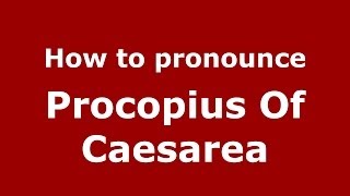 How to Pronounce Procopius Of Caesarea  PronounceNamescom [upl. by Rosenstein]