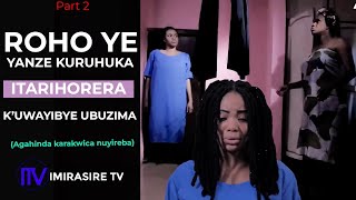 Umuzimu Wanze Kuruhuka UTARIHORERA KUwamuhemukiye Agace ka 2 IMIRASIRE TV [upl. by Graham]