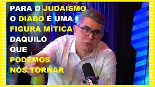 Haroldo Dutra Dias  Porque para o judaísmo o quotDIABOquot é apenas uma figura mítica e que não existe [upl. by Wohlen]