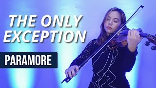 The Only Exception  Paramore  Violin Cover [upl. by Annawek]