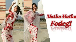 Matko Matka fodegi dance cover by Simran Singh  Renuka pawar  Aman jaji  Haryanvi Song [upl. by Eimarrej]