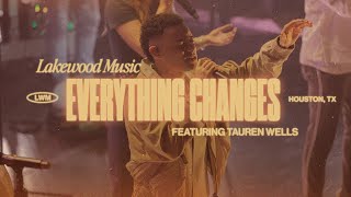 Everything Changes  Lakewood Music taurenwellsmusic [upl. by Sela]