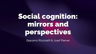 Giacomo Rizzolatti amp Josef Perner – Social cognition mirrors and perspectives [upl. by Stanleigh]