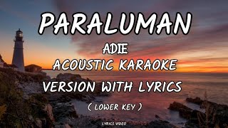 PARALUMAN  Adie  Acoustic karaoke version with lyrics  LOWER KEY [upl. by Karla844]