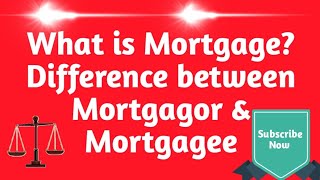 What is Mortgage Difference between Mortgagor and Mortgagee [upl. by Ashti]