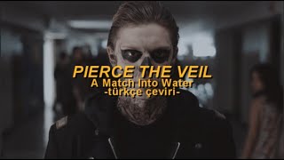 Pierce The Veil  A Match Into Water Türkçe Çeviri [upl. by Shrier]