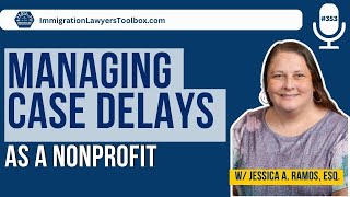 Managing Case Delays As A Nonprofit [upl. by Evie265]