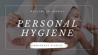 Mastering Personal Hygiene Practical tips for Immigrants in the US [upl. by Hoon752]