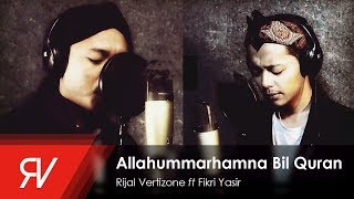 Allahummarhamna Bil Quran  Rijal Vertizone feat Fikri Yasir Qosidatul Quran Part I [upl. by Atiuqat]