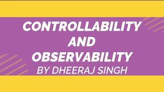 CONTROLLABILITY AND OBSERVABILITY  CONTROL SYSTEM  BY DHEERAJ SINGH [upl. by Yduj]