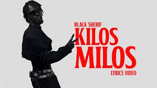 Black Sherif  Kilos Milos Official Lyrics Video [upl. by Firooc835]