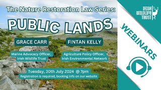 Nature Restoration Law Series Public Lands with Fintan Kelly [upl. by Mchail484]