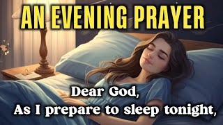 🛑 A Bedtime prayer Before sleeping at night  An Evening Prayer Before going to sleep [upl. by Aihsenak]