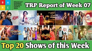 BARC TRP Report of Week 07  Top 20 Shows of this Week [upl. by Oiram]