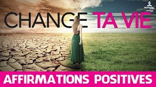 CHANGE ta VIE 😀🤩  AFFIRMATIONS POSITIVES  Motivation Online  Phrases pour commencer la journée [upl. by Akela]