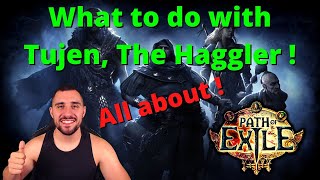 Beginners Guide What to do with Tujen the Haggler on POE  Complete Guide [upl. by Hoon]