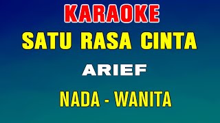 SATU RASA CINTA  KARAOKE NADA WANITA  ARIEF [upl. by Nhaj140]